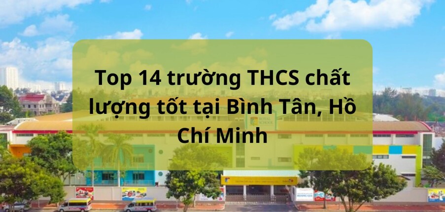 Top 14 trường THCS chất lượng tốt tại Bình Tân, Hồ Chí Minh (2025)