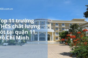 Top 11 trường THCS chất lượng tốt tại quận 11, Hồ Chí Minh (2025)