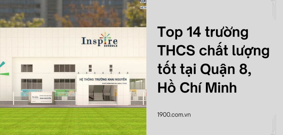 Top 14 trường THCS chất lượng tốt tại Quận 8, Hồ Chí Minh (2025)