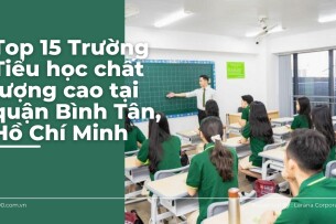 Top 15 Trường Tiểu học chất lượng cao tại quận Bình Tân, Hồ Chí Minh (2025)