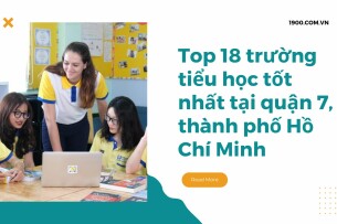 Top 18 trường tiểu học tốt nhất tại quận 7, thành phố Hồ Chí Minh (2025)