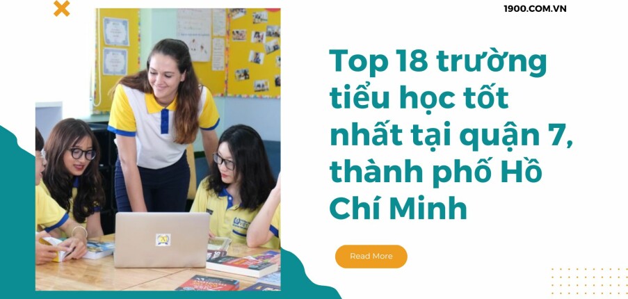 Top 18 trường tiểu học tốt nhất tại quận 7, thành phố Hồ Chí Minh (2025)