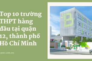 Top 10 trường THPT hàng đầu tại quận 12, thành phố Hồ Chí Minh (2025)