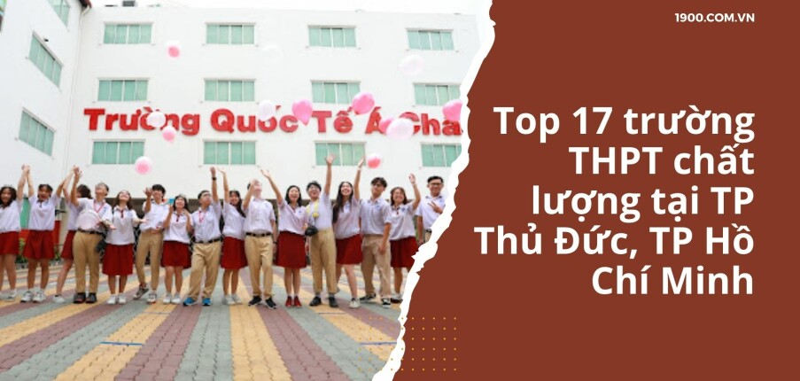 Top 17 trường THPT chất lượng tại TP Thủ Đức, TP Hồ Chí Minh (2025)