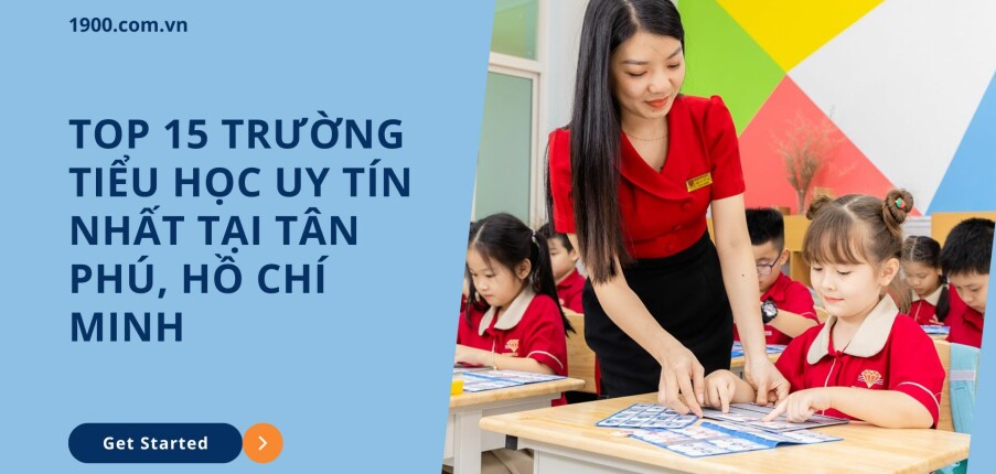 Top 15 trường Tiểu học uy tín nhất tại Tân Phú, Hồ Chí Minh (2025)