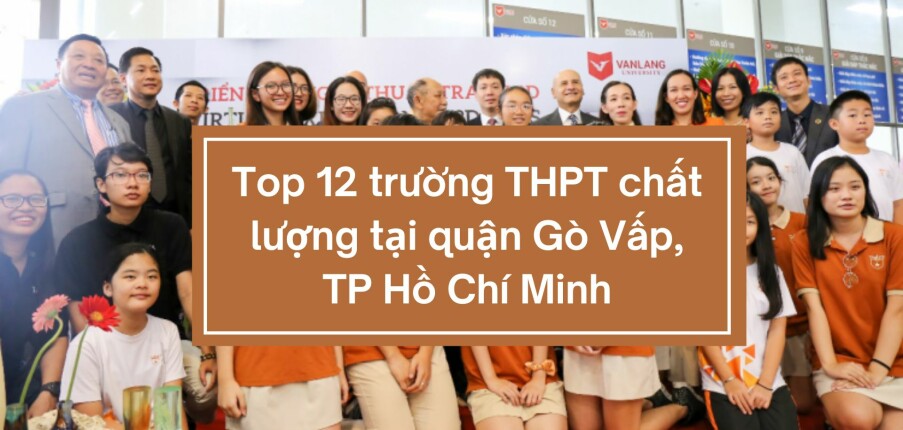 Top 12 trường THPT chất lượng tại quận Gò Vấp, TP Hồ Chí Minh (2025)