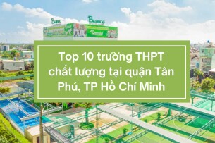 Top 10 trường THPT chất lượng tại quận Tân Phú, TP Hồ Chí Minh (2025)