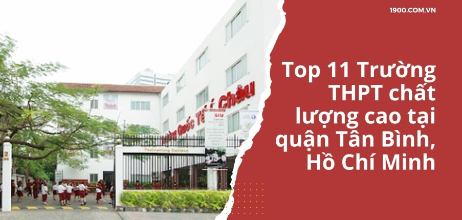 Top 11 Trường THPT chất lượng cao tại quận Tân Bình, Hồ Chí Minh (2025)