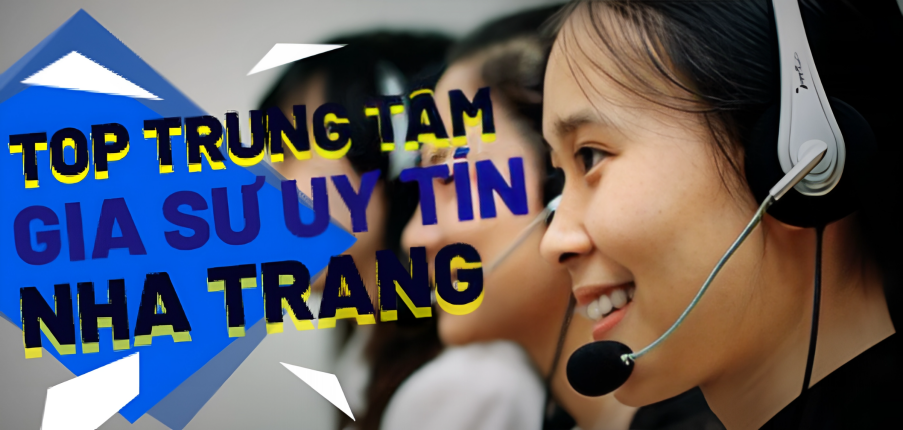 Top 15 trung tâm gia sư uy tín tại Nha Trang (2025)