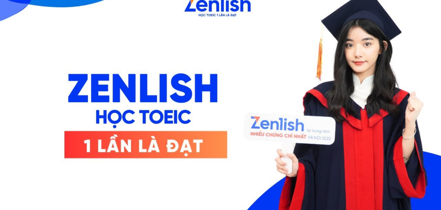 Review Trung Tâm Anh Ngữ Zenlish: Học TOEIC 1 lần là Đạt (2025)