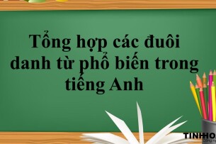 Tổng hợp các đuôi danh từ phổ biến trong tiếng Anh (2025)
