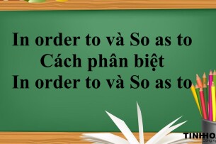 In order to và So as to là gì? | Định nghĩa - Cách sử dụng - Cách phân biệt In order to và So as to - Bài tập vận dụng (2025)