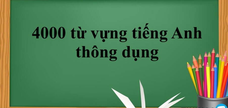 4000 Essential English Words | 4000 từ vựng tiếng Anh thông dụng (2025)