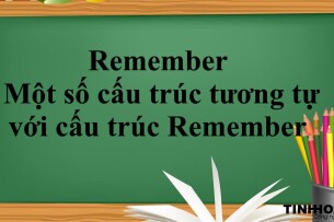 Remember | Cấu trúc- Cách dùng - Một số cấu trúc tương tự với cấu trúc Remember - Bài tập vận dụng (2025)