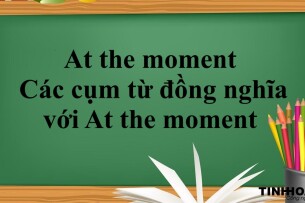 At the moment là gì? | Định nghĩa, Dấu hiệu, Các cụm từ đồng nghĩa với At the moment và bài tập vận dụng (2025)