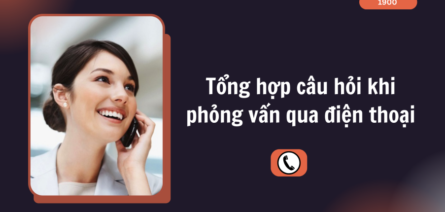 Tổng hợp câu hỏi khi phỏng vấn qua điện thoại phổ biến nhất