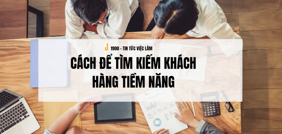 Khách hàng tiềm năng là gì? Cách để tìm kiếm khách hàng tiềm năng