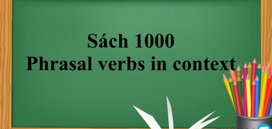 Sách 1000 Phrasal verbs in context | Xem online, tải PDF miễn phí (2025)