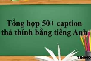 Tổng hợp 50+ caption thả thính bằng tiếng Anh (2025)