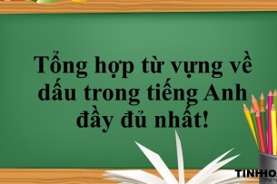 Tổng hợp từ vựng về dấu trong tiếng Anh đầy đủ nhất (2025)!