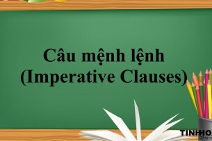 Câu mệnh lệnh (Imperative Clauses) | Định nghĩa, cấu trúc, phân loại và bài tập vận dụng (2025)