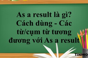 As a result là gì? | Cách dùng - Các từ/cụm từ tương đương với As a result - Bài tập vận dụng (2025)