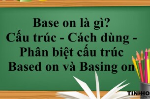 Base on là gì? | Cấu trúc - Cách dùng - Phân biệt cấu trúc Based on và Basing on - Bài tập vận dụng (2025)
