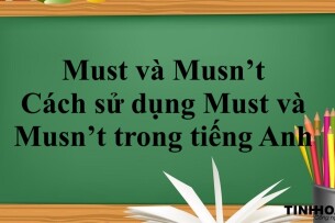 Must và Musn’t là gì? | Cách sử dụng Must và Musn’t trong tiếng Anh và bài tập vận dụng (2025)