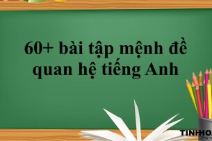 60+ bài tập mệnh đề quan hệ tiếng Anh và bài tập vận dụng (2025)