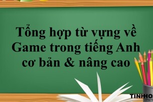 Tổng hợp từ vựng về Game trong tiếng Anh cơ bản & nâng cao (2025)