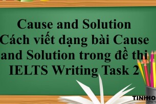 Cause and Solution | Cách viết dạng bài Cause and Solution trong đề thi IELTS Writing Task 2 (2025)