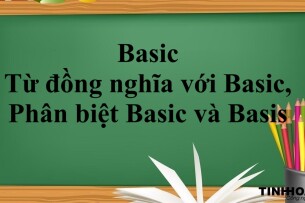 Basic là gì? | Từ đồng nghĩa với Basic, Phân biệt Basic và Basis trong tiếng Anh (2025)