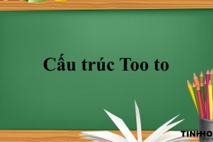 Cấu trúc Too to | Cách dùng & Công thức - Bài tập vận dụng (2025)
