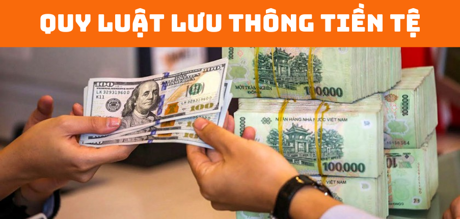Khái niệm quy luật lưu thông tiền tệ? Vai trò và ví dụ về quy luật lưu thông tiền tệ (2025)