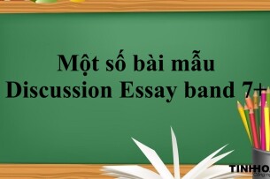 Một số bài mẫu Discussion Essay band 7+ (IELTS Writing Task 2) (2025)
