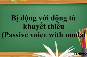 Bị động với động từ khuyết thiếu là gì? | Định nghĩa, công thức, cấu trúc và bài tập vận dụng (2025)