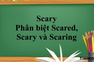 Scary là gì? | Khái niệm, phân biệt Scared, Scary, Scaring và bài tập vận dụng (2025)