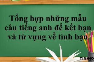 Tổng hợp những mẫu câu tiếng anh để kết bạn và từ vựng về tình bạn (2025)