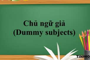Chủ ngữ giả (Dummy subjects) là gì?  | Khái niệm, cách sử dụng và bài tập vận dụng (2025)