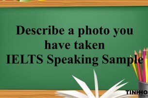 Describe a photo you have taken – IELTS Speaking Sample (2025)