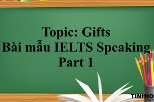 Topic: Gifts | Bài mẫu IELTS Speaking Part 1 (2025)