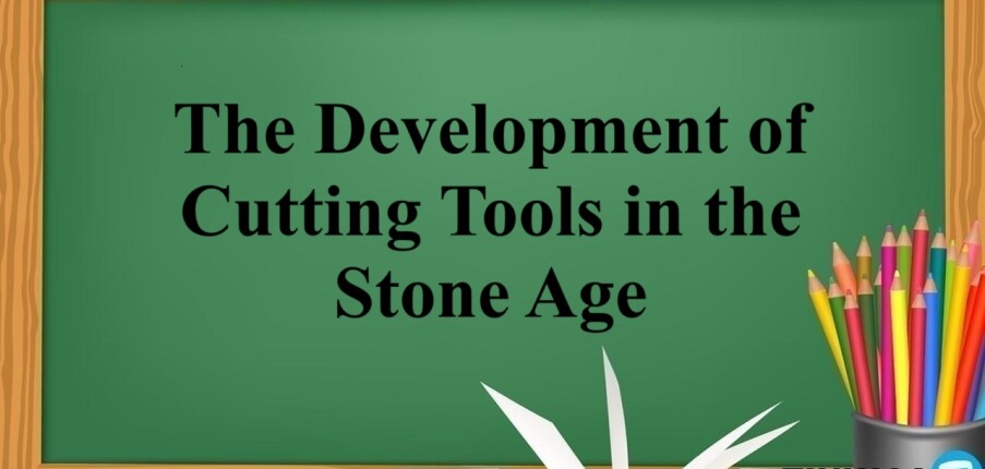 The Development of Cutting Tools in the Stone Age - Bài mẫu IELTS Writing Task 1 (Process) (2025)