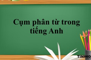 Cụm phân từ trong tiếng Anh | Định nghĩa - cấu trúc & cách dùng (2025)