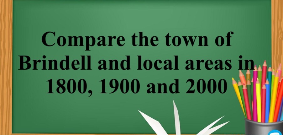 Compare the town of Brindell and local areas in 1800, 1900 and 2000 | Bài mẫu IELTS Writing Task 1 (2025)