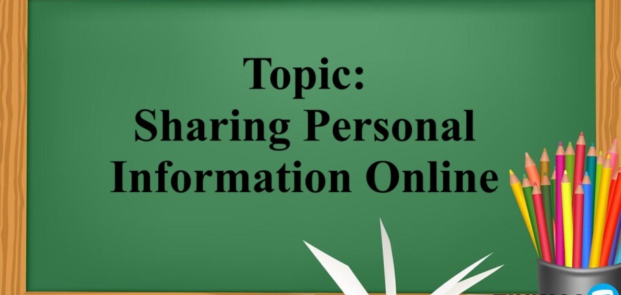 Topic: Sharing Personal Information Online | Bài Mẫu IELTS Chủ đề Sharing Personal Information Online (2025)