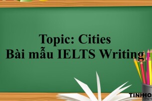 Topic: Cities | Bài mẫu IELTS Writing (2025)