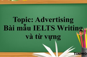 Topic: Advertising - Bài mẫu IELTS Writing và từ vựng