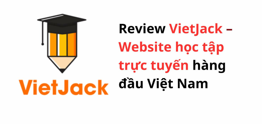 Review Vietjack - Website học tập trực tuyến hàng đầu Việt Nam