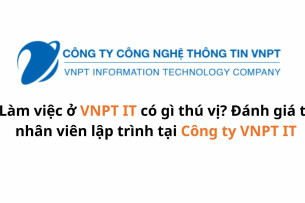 Làm việc tại VNPT IT có gì thú vị? Đánh giá từ nhân viên lập trình tại Công ty Công nghệ Thông tin VNPT