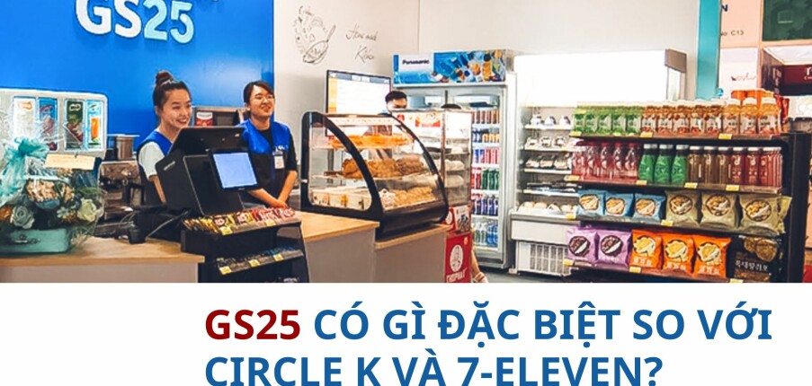 Review GS25: có gì đặc biệt hơn so với Circle K và 7-Eleven?